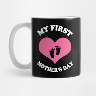 FIRST MOTHERS DAY Mug